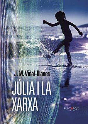 JÚLIA I LA XARXA | 9788416157648 | VIDAL-ILLANES, JOSEP-MANUEL