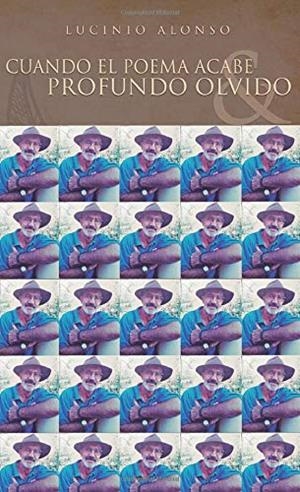 "CUANDO EL POEMA ACABE" Y "PROFUNDO OLVIDO" | 9788417808594 | ALONSO, LUCINIO