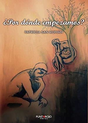 ¿ POR DÓNDE EMPEZAMOS? | 9788417808082 | SAN ROMÁN, PATRICIA