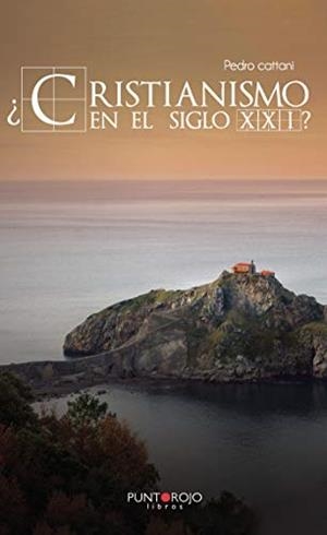 ¿CRISTIANISMO EN EL SIGLO XXI? | 9788418161957 | CATTANI, PEDRO