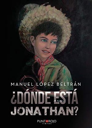 ¿DÓNDE ESTÁ JONATHAN? | 9788418270482 | LÓPEZ BELTRÁN, MANUEL
