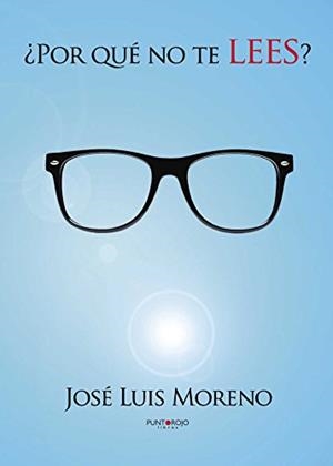 ¿POR QUÉ NO TE LEES? | 9788415833161 | MORENO TORRES, JOSÉ LUIS