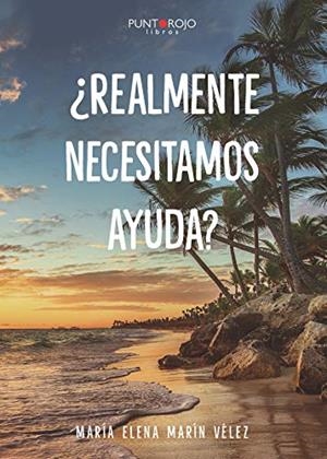 ¿REALMENTE NECESITAMOS AYUDA? | 9788417520038 | MARÍN VÉLEZ, MARÍA ELENA