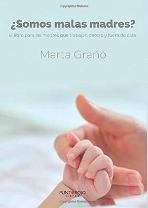 ¿SOMOS MALAS MADRES? | 9788418031380 | GRAÑÓ CALVETE, MARTA