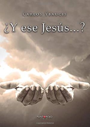 ¿Y ESE JESÚS...? | 9788417808488 | YBAUCIS, CARLOS