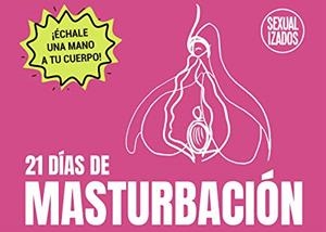 21 DÍAS DE MASTURBACIÓN. EDICIÓN VULVA | 9788417952150 | SEXUALIZADOS_AS