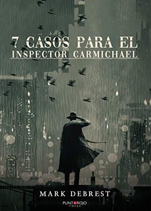 7 CASOS PARA EL INSPECTOR CARMICHAEL | 9788418194221 | DEBREST, MARK