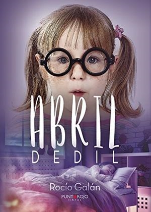 ABRIL DEDIL | 9788416937127 | GALÁN, ROCÍO