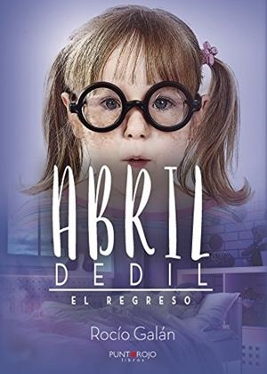 ABRIL DEDIL. EL REGRESO | 9788417295332 | GALÁN GONZÁLEZ, ROCÍO