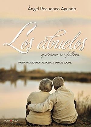 ABUELOS QUIEREN SER FELICES, LOS | 9788417110413 | RECUENCO AGUADO, ÁNGEL