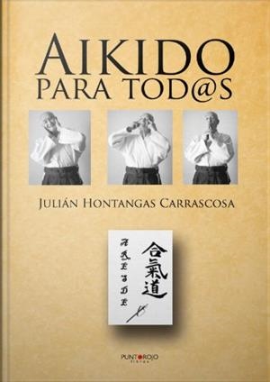 AIKIDO PARA TOD@S | 9788415833673 | HONTANGAS CARRASCOSA, JULIÁN