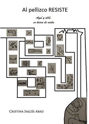 AL PELLIZCO RESISTE. AQUÍ Y ALLÁ EN TIERRA DE NADIE | 9788417295516 | SALCÉS ABAD, CRISTINA