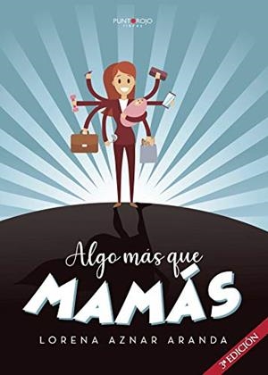 ALGO MÁS QUE MAMÁS | 9788417952099 | AZNAR ARANDA, LORENA