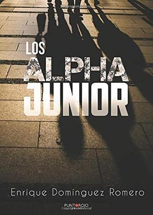 ALPHA JÚNIOR, LOS | 9788418109393 | DOMÍNGUEZ ROMERO, ENRIQUE