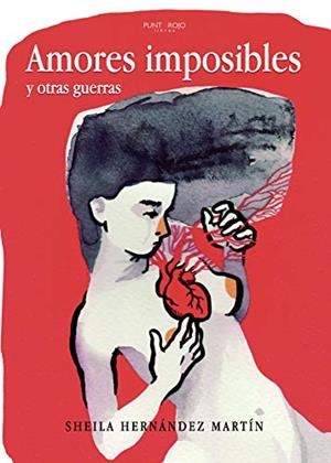 AMORES IMPOSIBLES Y OTRAS GUERRAS | 9788417952204 | HERNÁNDEZ MARTÍN, SHEILA