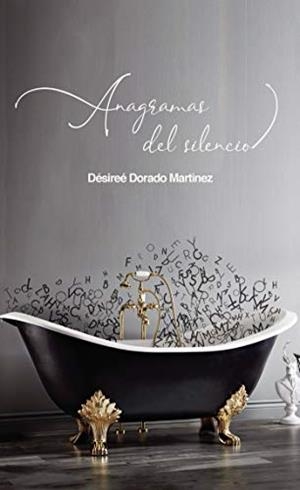 ANAGRAMAS DEL SILENCIO | 9788417808495 | DORADO MARTÍNEZ, DESIRÉE