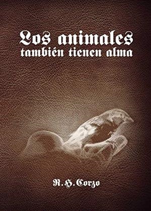 ANIMALES TAMBIÉN TIENEN ALMA, LOS | 9788416722808 | H. CORZO, R.