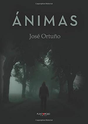 ÁNIMAS | 9788416722501 | ORTUÑO, JOSÉ