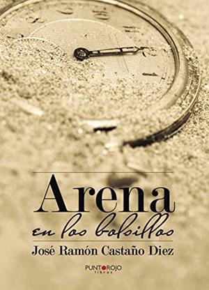 ARENA EN LOS BOLSILLOS | 9788416513369 | CASTAÑO DIEZ, JOSÉ RAMÓN