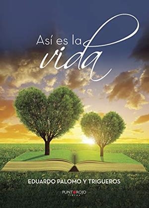 ASÍ ES LA VIDA | 9788416979318 | PALOMO TRIGUERO, EDUARDO