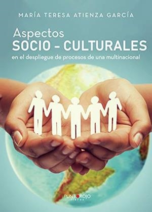 ASPECTOS SOCIO-CULTURALES EN EL DESPLIEGUE DE PROCESOS DE UNA MULTINACIONAL | 9788417415402 | ATIENZA GARCÍA, MARÍA TERESA