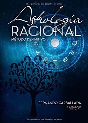 ASTROLOGÍA RACIONAL - MÉTODO DEFINITIVO | 9788416937318 | CARBALLADA PÉREZ, FERNANDO
