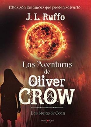 AVENTURAS DE OLIVER CROW, LAS | 9788418074455 | RUFFO, J. L.