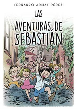 AVENTURAS DE SEBASTIÁN, LAS | 9788418314674 | ARMAS PÉREZ, FERNANDO