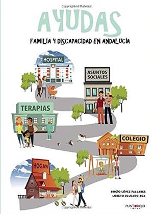 AYUDAS, FAMILIA Y DISCAPACIDAD EN ANDALUCÍA | 9788418161865 | DELGADO BOA, LORETO