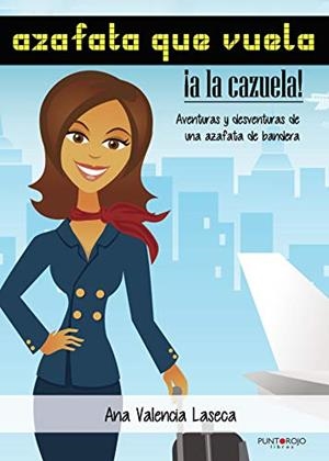 AZAFATA QUE VUELA, A LA CAZUELA | 9788415761914 | VALENCIA LASECA, ANA