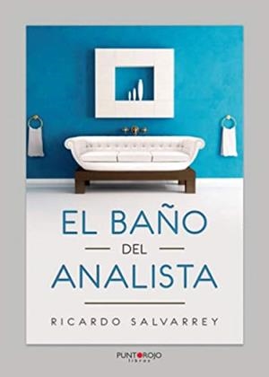 BAÑO DEL ANALISTA Y OTROS CUENTOS, EL | 9788417988364 | SALVARREY, RICARDO