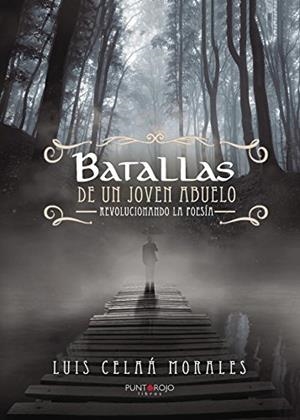 BATALLAS DE UN JOVEN ABUELO | 9788416979530 | CELAÁ MORALES, LUIS