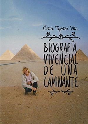 BIOGRAFÍA VIVENCIAL DE UNA CAMINANTE | 9788416439959 | TEJEDOR VILA, CELIA