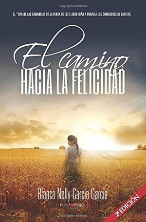 CAMINO HACIA LA FELICIDAD. 2ª EDICIÓN | 9788418074851 | GARCÍA GARCÍA, BLANCA NELLY