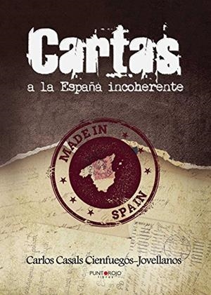 CARTAS A LA ESPAÑA INCOHERENTE | 9788416722297 | CASALS CIENFUEGOS-JOVELLANOS, CARLOS