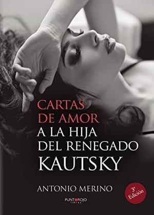 CARTAS DE AMOR A LA HIJA DEL RENEGADO KAUTSKY | 9788416274673 | MERINO BERNARDINO, ANTONIO
