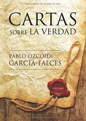 CARTAS SOBRE LA VERDAD | 9788416157129 | OZCOIDI GARCÍA-FALCES, PABLO