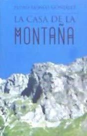 CASA DE LA MONTAÑA, LA | 9788416979554 | MONJAS GONZÁLEZ, PEDRO