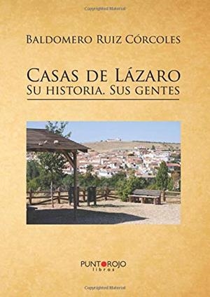 CASAS DE LÁZARO. SU HISTORIA. SUS GENTES | 9788416068272 | RUIZ CÓRCOLES, BALDOMERO
