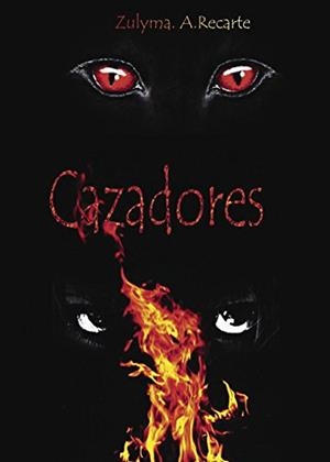 CAZADORES | 9788416877126 | A. RECARTE, ZULIMA