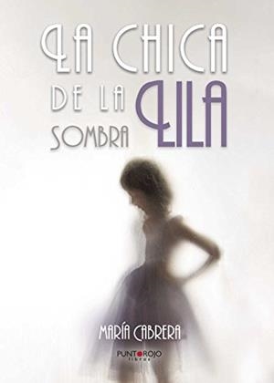 CHICA DE LA SOMBRA LILA, LA | 9788416722228 | CABRERA, MARÍA