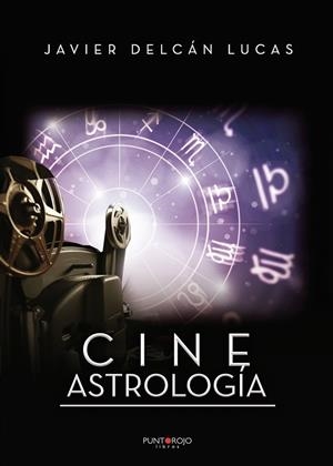CINE ASTROLOGÍA | 9788418416729 | DELCÁN, JAVIER