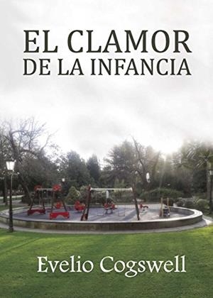CLAMOR DE LA INFANCIA, EL | 9788416722068 | COGSWELL, EVELIO