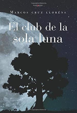 CLUB DE LA SOLA LUNA, EL | 9788417952464 | CRUZ LLORÉNS, MARCOS