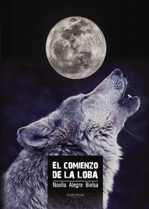 COMIENZO DE LA LOBA, EL | 9788416068951 | ALEGRE BIELSA, NOELIA