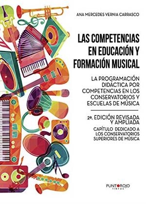 COMPETENCIAS EN EDUCACIÓN Y FORMACIÓN MUSICAL, LAS. LA PROGRAMACIÓN DIDÁCTICA POR COMPETENCIAS EN LOS CONSERVATORIOS Y ESCUELAS DE MÚSICA | 9788417768416 | VERNIA CARRASCO, ANA MERCEDES