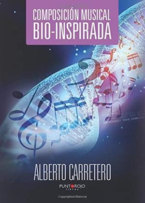 COMPOSICIÓN MUSICAL BIO-INSPIRADA | 9788416274482 | CARRETERO AGUADO, ALBERTO