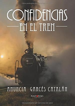 CONFIDENCIAS EN EL TREN | 9788416979691 | GARCÉS CATALÁN, ANUNCIA
