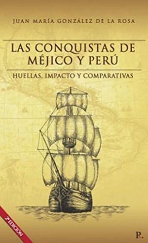 CONQUISTAS DE MÉJICO Y PERÚ, LAS | 9788418314971 | MARÍA GONZÁLEZ, JUAN