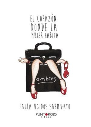 CORAZÓN DONDE LA MUJER HABITA, EL | 9788416007561 | UGIDOS SARMIENTO, PAULA